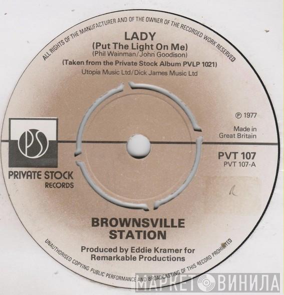 Brownsville Station - Lady (Put The Light On Me)