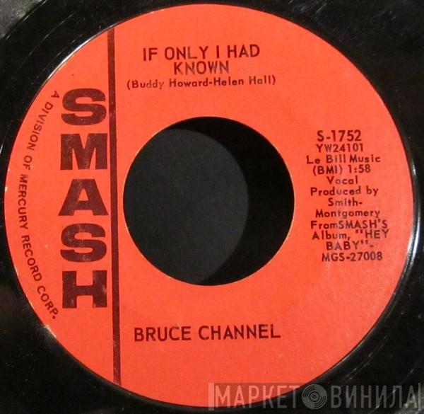  Bruce Channel  - If Only I Had Known / Number One Man