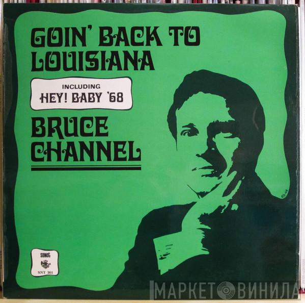  Bruce Channel  - Goin' Back To Louisiana