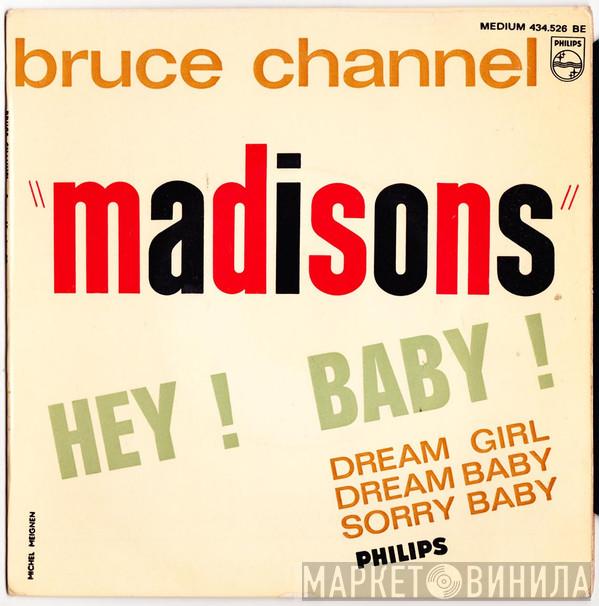  Bruce Channel  - Madisons - Hey ! Baby !