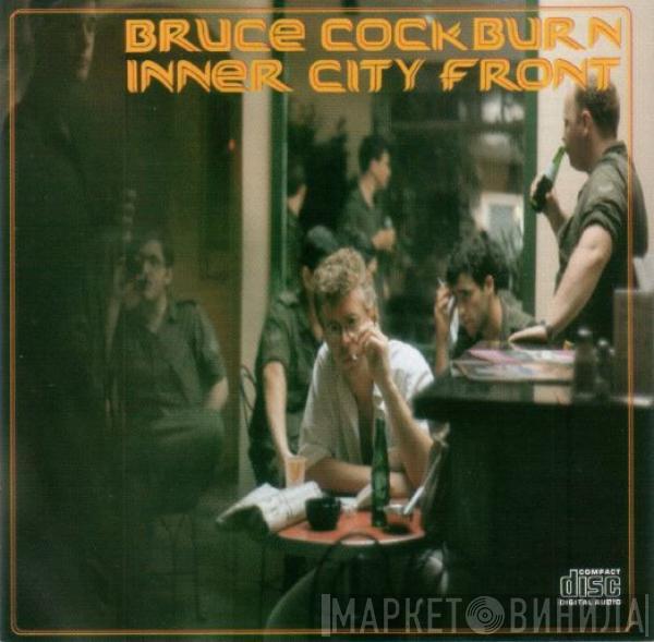  Bruce Cockburn  - Inner City Front