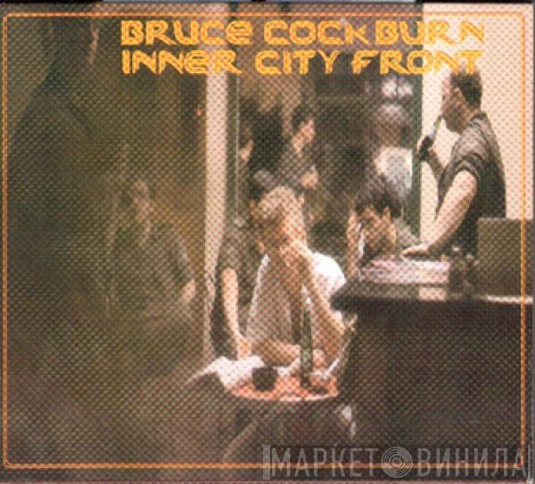  Bruce Cockburn  - Inner City Front