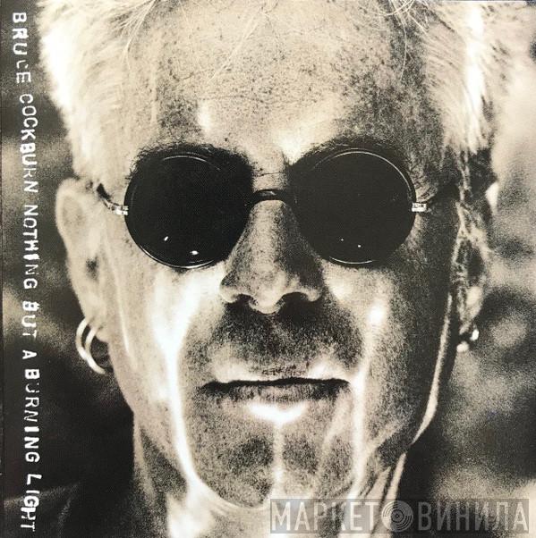  Bruce Cockburn  - Nothing But A Burning Light