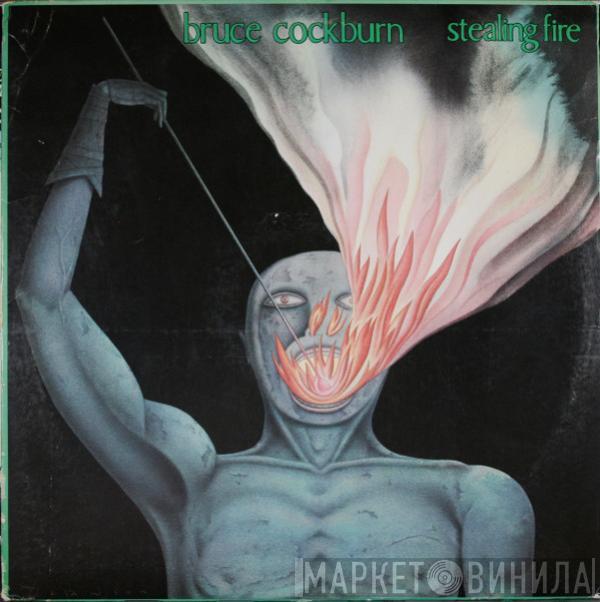  Bruce Cockburn  - Stealing Fire