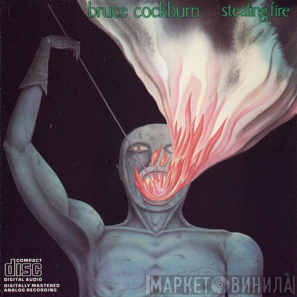  Bruce Cockburn  - Stealing Fire