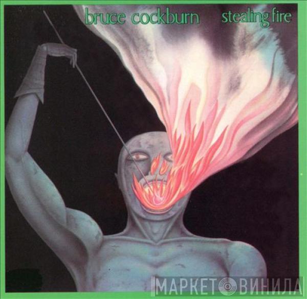  Bruce Cockburn  - Stealing Fire
