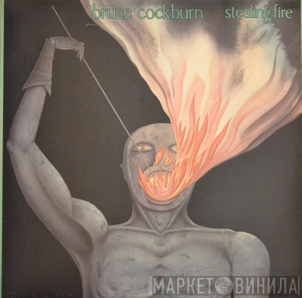 Bruce Cockburn - Stealing Fire