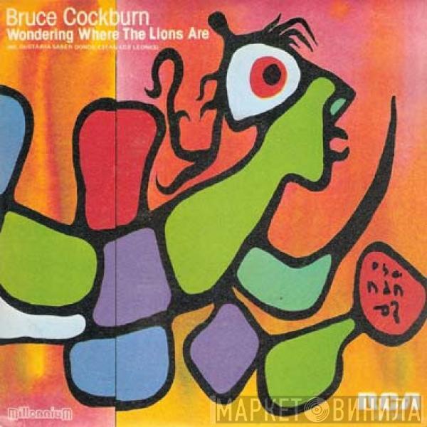  Bruce Cockburn  - Wondering Where The Lions Are (Me Gustaría Saber Donde Estan Los Leones)
