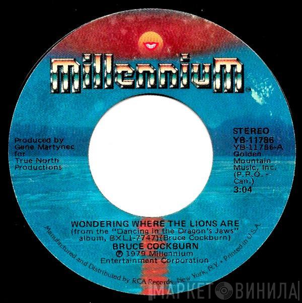  Bruce Cockburn  - Wondering Where The Lions Are