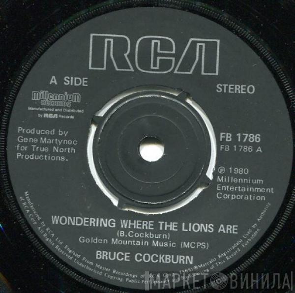 Bruce Cockburn - Wondering Where The Lions Are