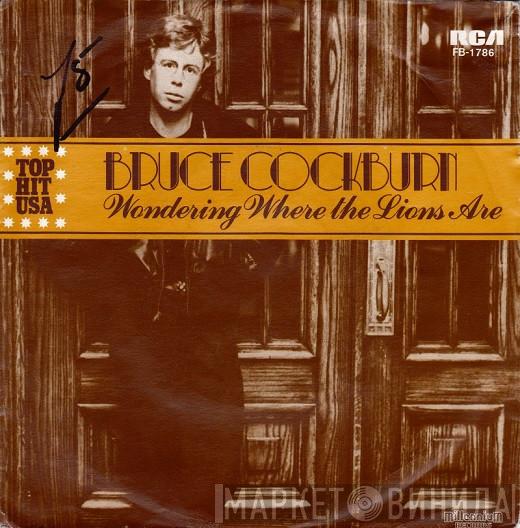  Bruce Cockburn  - Wondering Where The Lions Are
