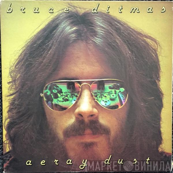 Bruce Ditmas - Aeray Dust