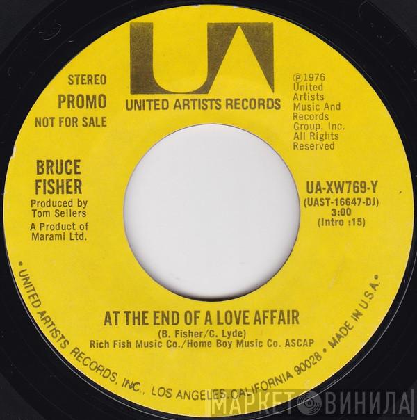 Bruce Fisher - At The End Of A Love Affair