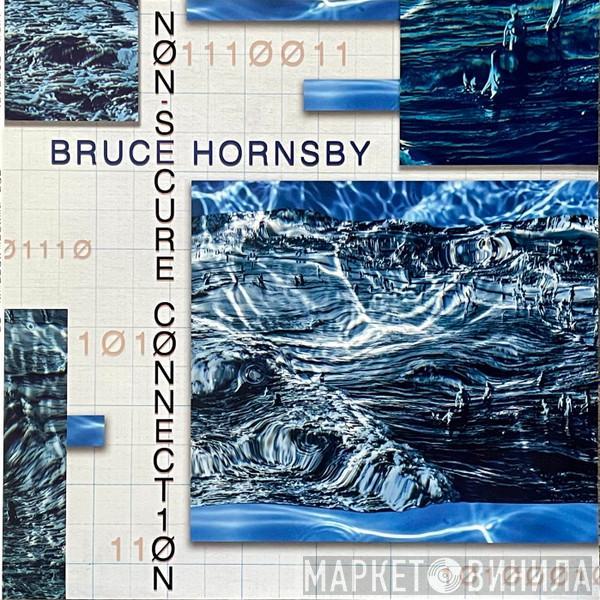 Bruce Hornsby - Non-Secure Connection