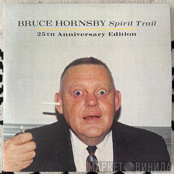 Bruce Hornsby - Spirit Trail  25th Anniversary Edition