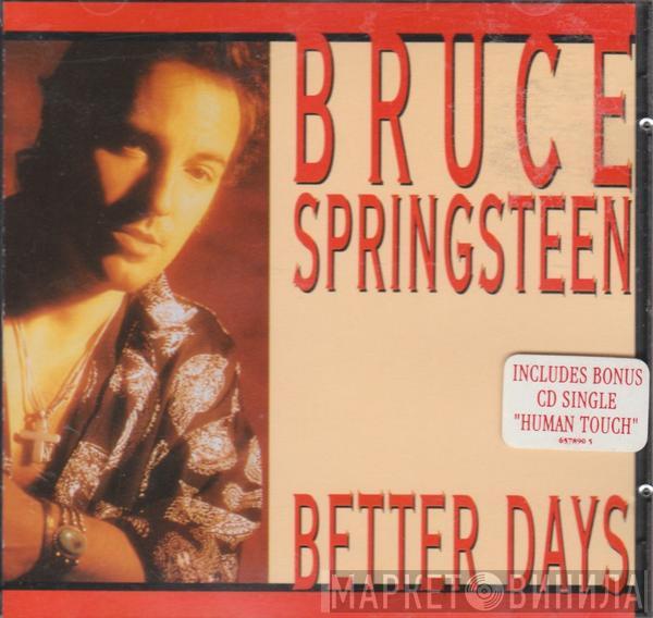  Bruce Springsteen  - Better Days / Human Touch