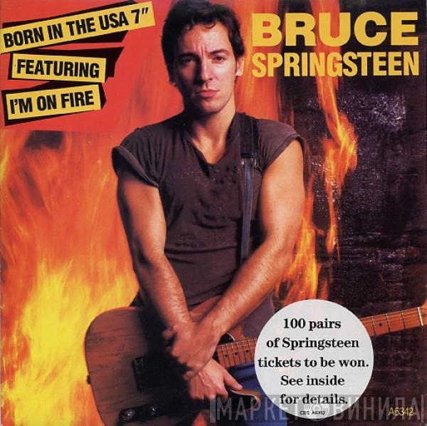  Bruce Springsteen  - Born In The USA / I'm On Fire