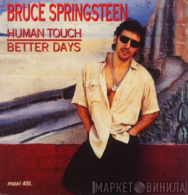  Bruce Springsteen  - Human Touch / Better Days