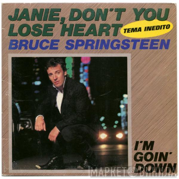  Bruce Springsteen  - I'm Goin' Down / Janey, Don't You Lose Heart