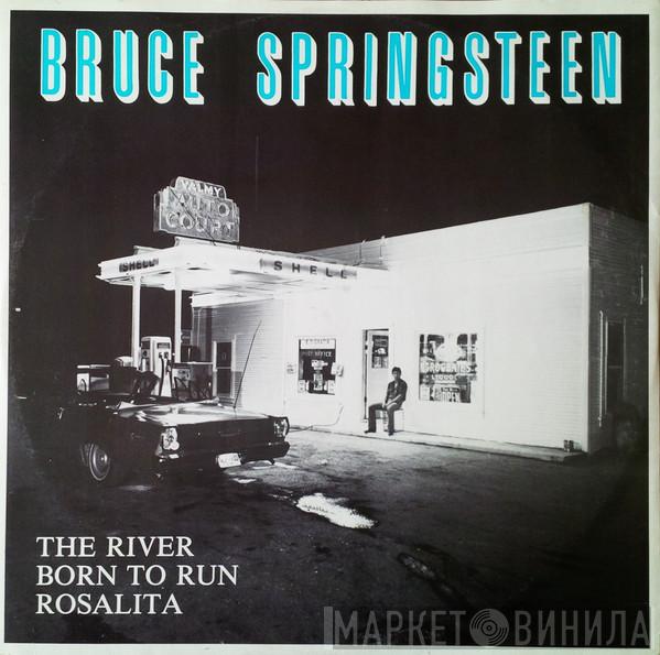  Bruce Springsteen  - The River / Born To Run / Rosalita