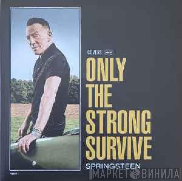 Bruce Springsteen - Only The Strong Survive (Covers Vol. 1)