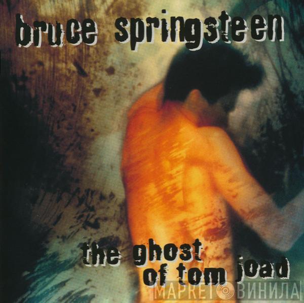 Bruce Springsteen - The Ghost Of Tom Joad