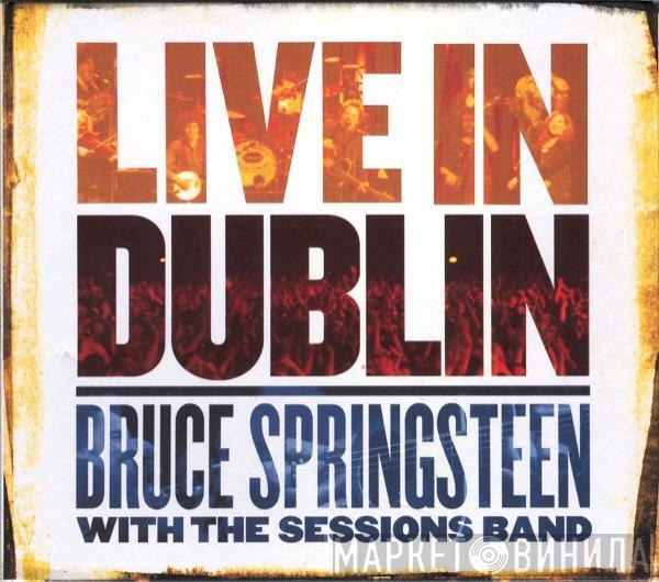 Bruce Springsteen, The Sessions Band - Live In Dublin