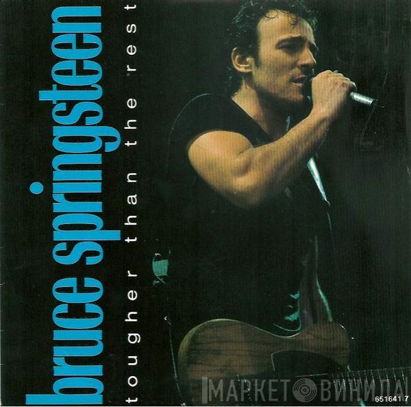  Bruce Springsteen  - Tougher Than The Rest