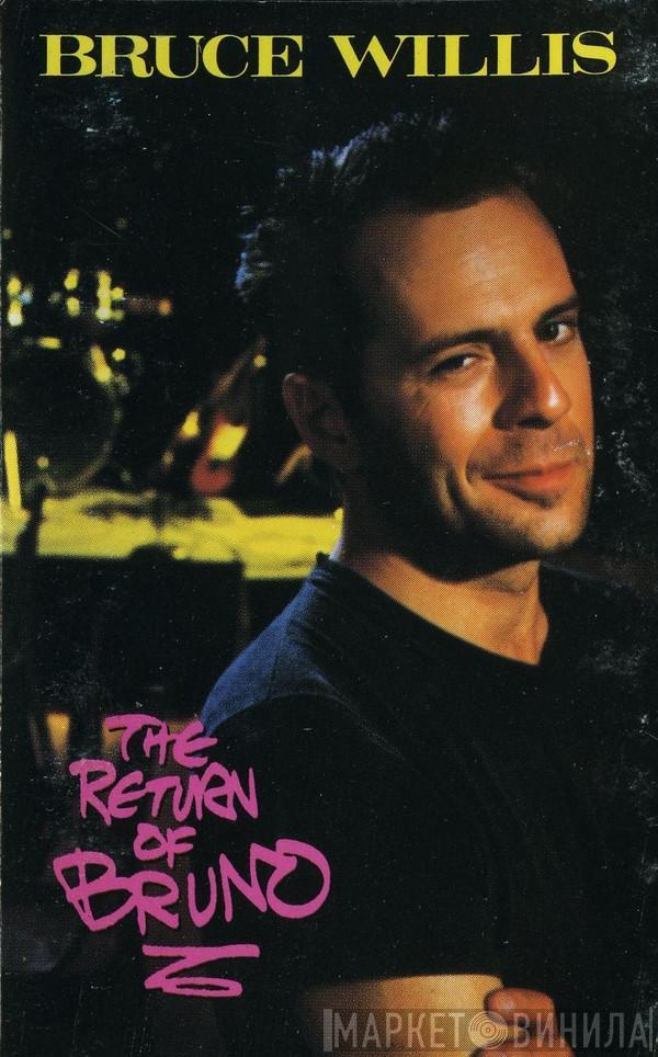  Bruce Willis  - The Return Of Bruno