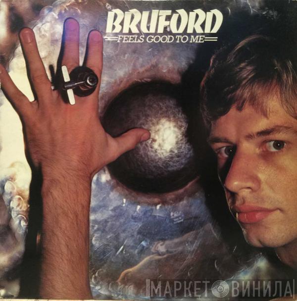 Bruford - Feels Good To Me