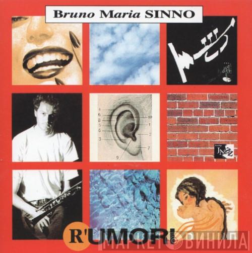 Bruno Maria Sinno - R'umori