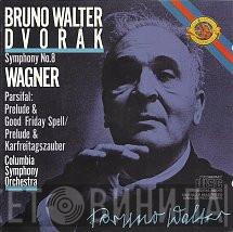 - Bruno Walter , Antonín Dvořák , Richard Wagner  Columbia Symphony Orchestra  - Dvořák: Symphony No. 8; Wagner: Parsifal