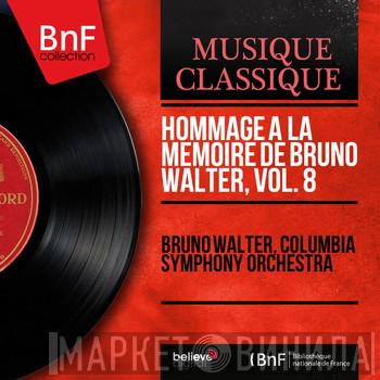 , Bruno Walter  Columbia Symphony Orchestra  - Hommage A La Memoire De Bruno Walter Volume 8