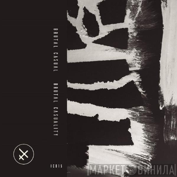 Brutal Casual - Brutal Casuality