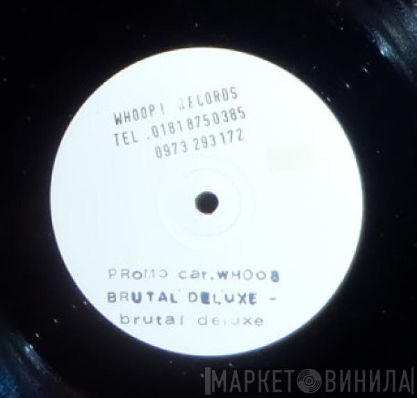 Brutal DeLuxe  - Brutal Deluxe
