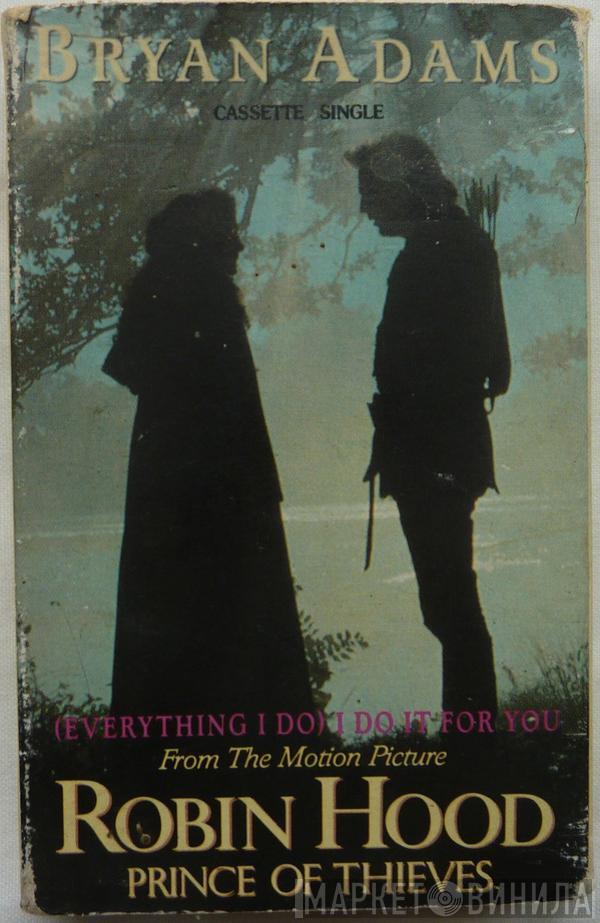Bryan Adams - (Everything I Do) I Do It For You