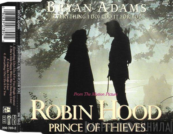  Bryan Adams  - (Everything I Do) I Do It For You