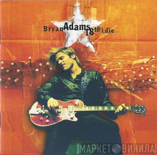 Bryan Adams - 18 Til I Die