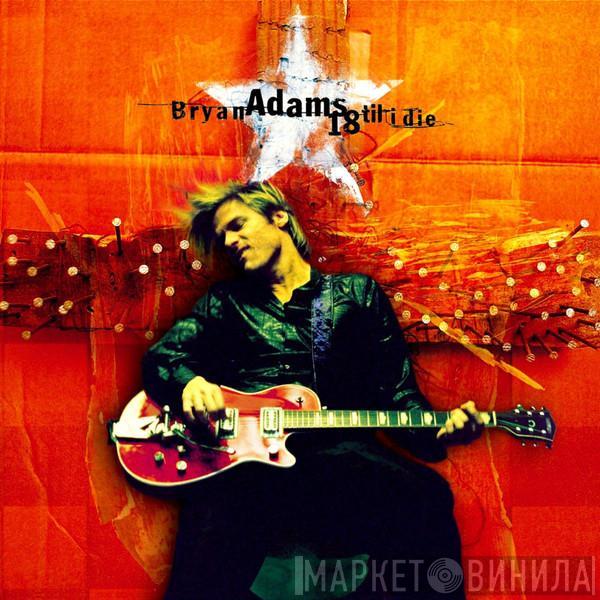 Bryan Adams - 18 Til I Die