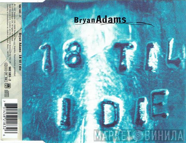 Bryan Adams - 18 Til I Die