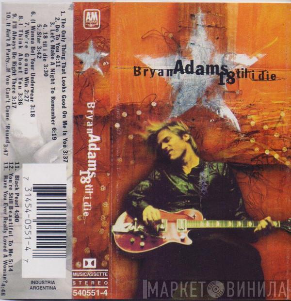  Bryan Adams  - 18 Til I Die