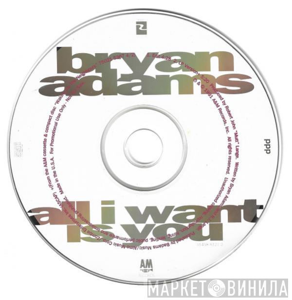  Bryan Adams  - All I Want Is You