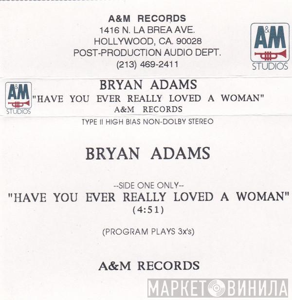  Bryan Adams  - Have You Ever Really Loved A Woman?