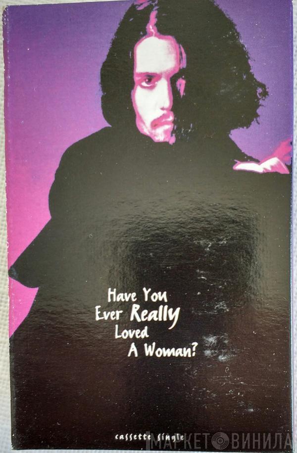  Bryan Adams  - Have You Ever Really Loved A Woman?