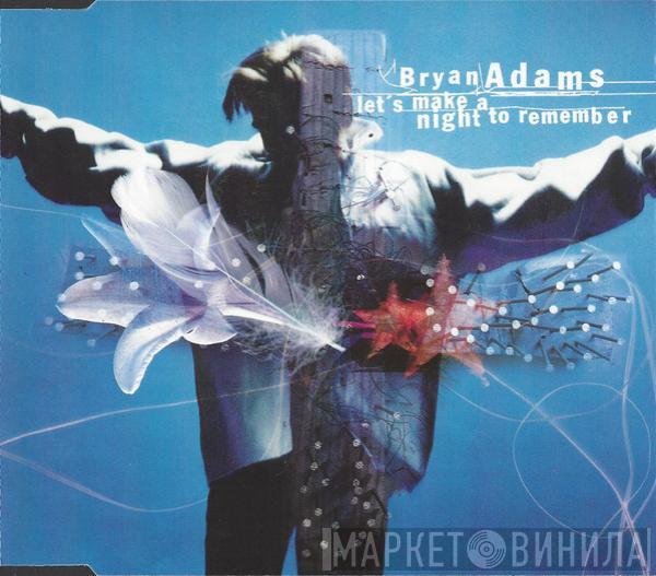 Bryan Adams - Let's Make A Night To Remember