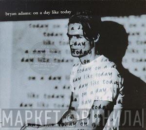 Bryan Adams - On A Day Like Today
