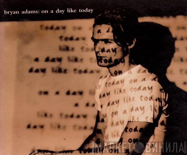  Bryan Adams  - On A Day Like Today