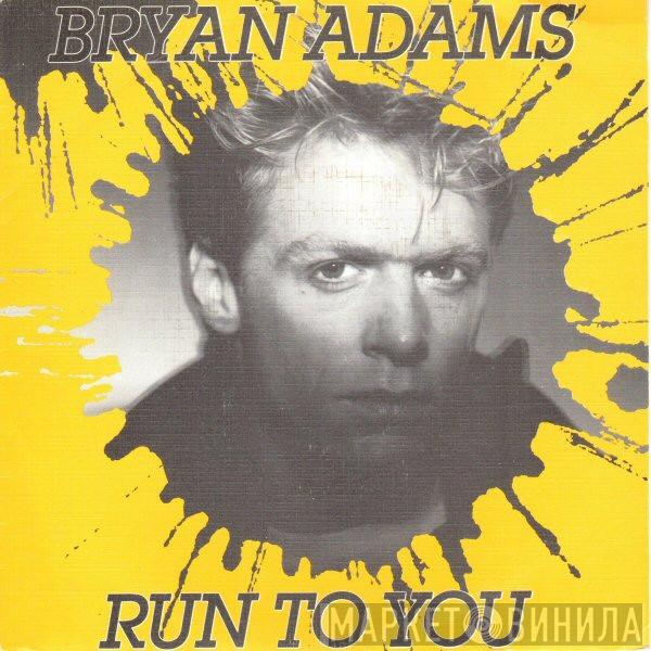  Bryan Adams  - Run To You
