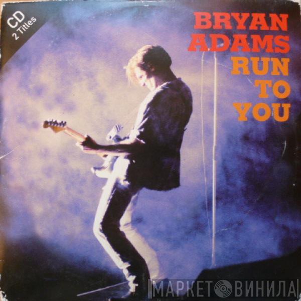  Bryan Adams  - Run To You