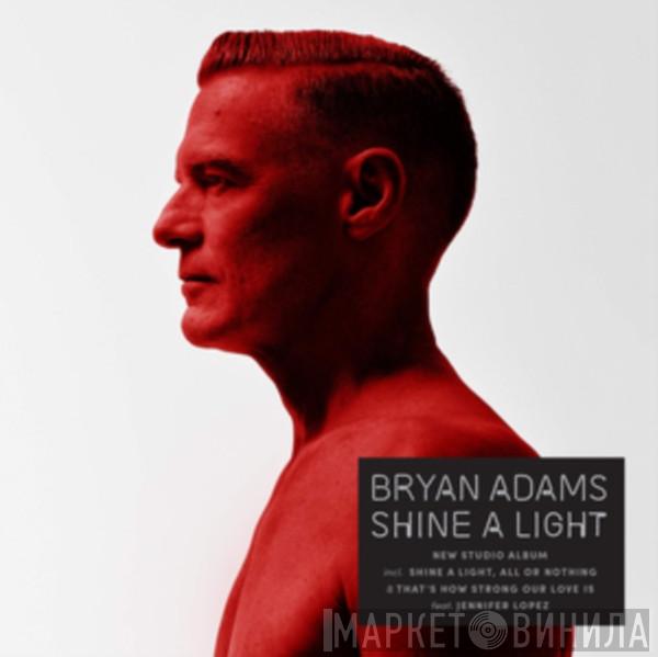 Bryan Adams - Shine A Light
